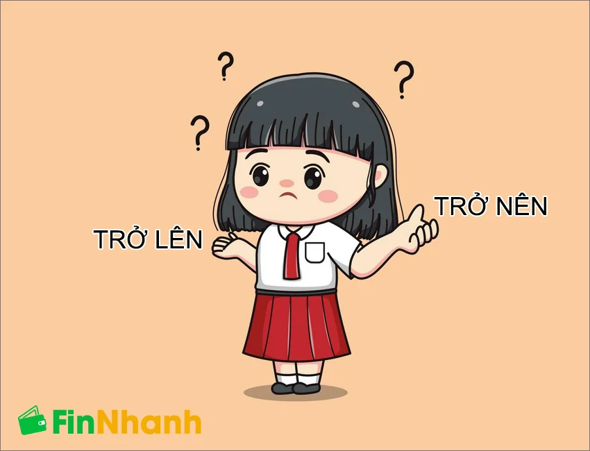 Phân biệt trở lên và trở nên