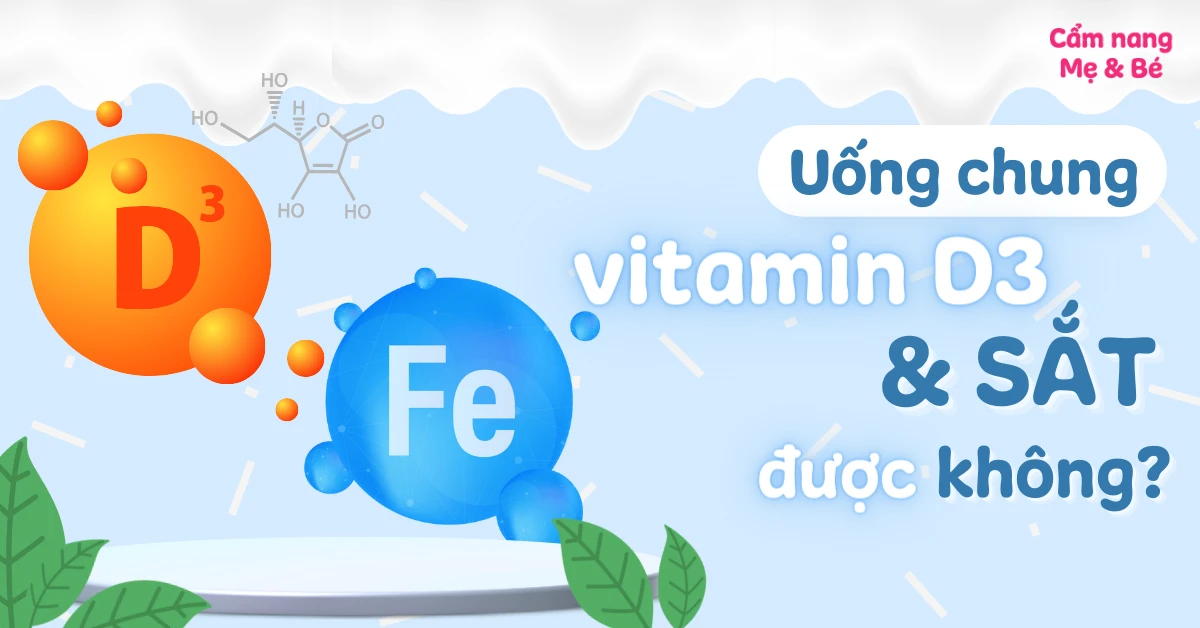 Thời gian bổ sung vitamin D3 và sắt