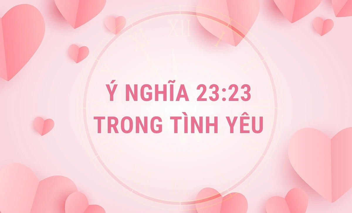 Ý nghĩa 23:23 trong tình yêu