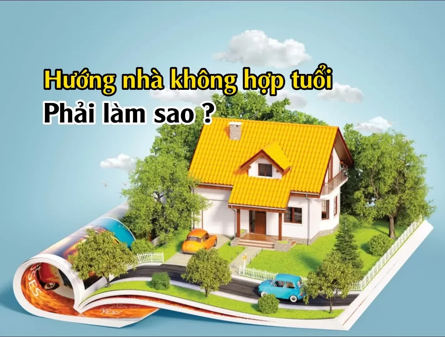 Hướng nhà không hợp tuổi phải làm sao