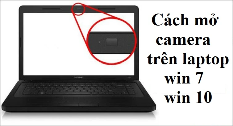 Cách mở camera trên laptop Windows 7 và 10