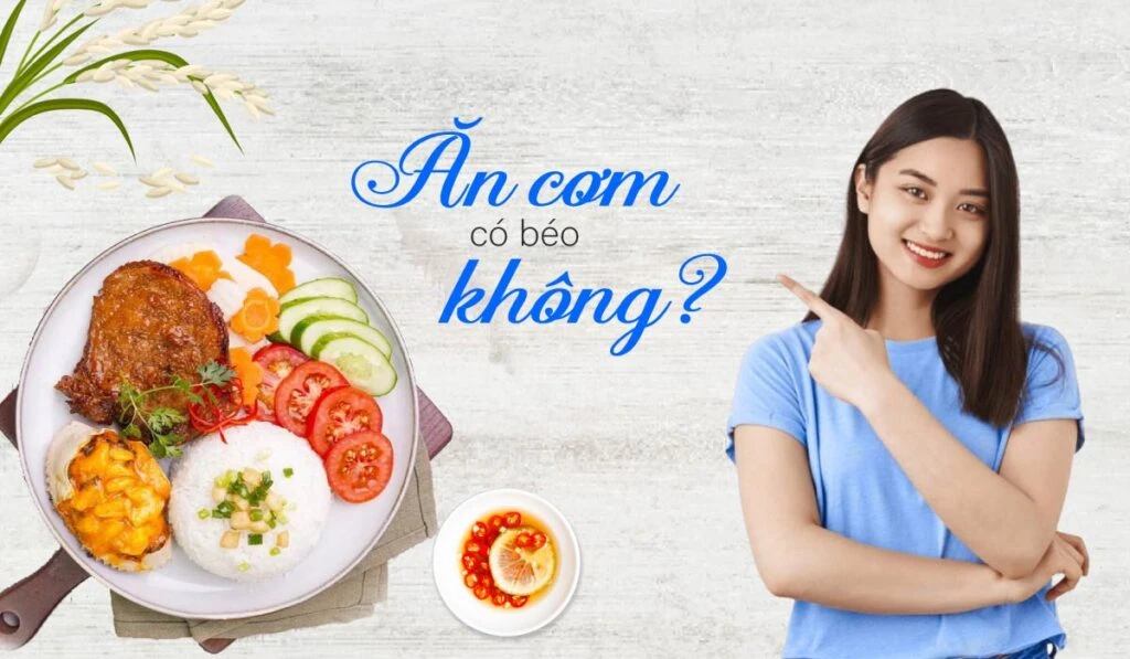 Cơm nhiều có béo không?