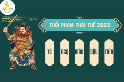 Các tuổi phạm Thái Tuế 2023