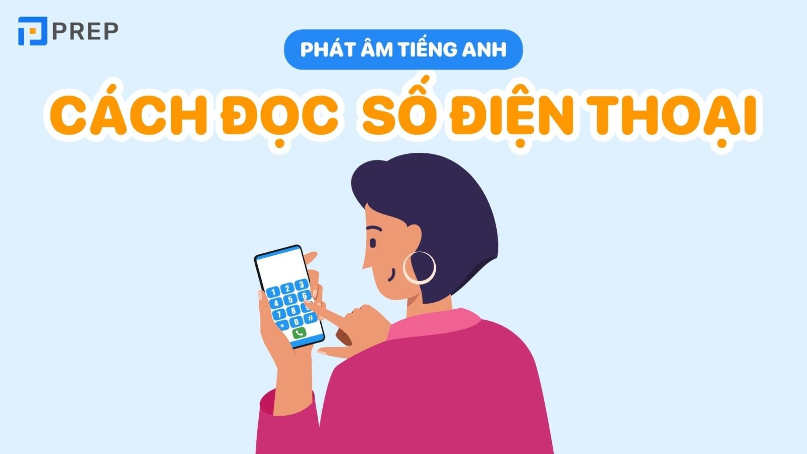 Hướng dẫn cách đọc số điện thoại trong tiếng Anh chuẩn chỉnh