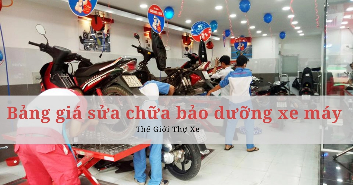 Bảng giá sửa chữa, bảo dưỡng xe máy - Mới nhất 2023