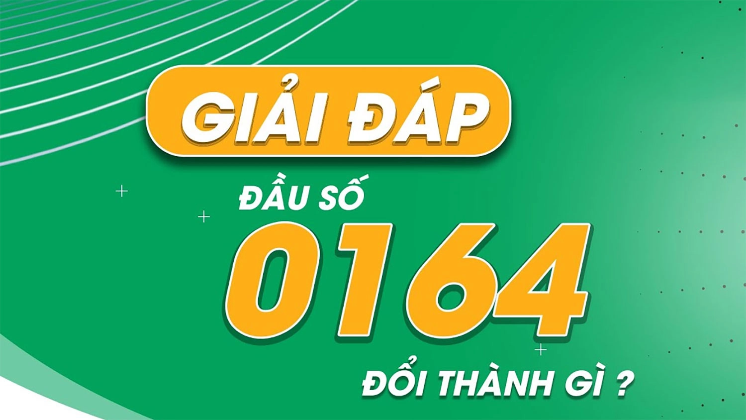 Đầu số 0164 đổi thành gì? Đổi SIM 0164 sang số mới cực phong thủy