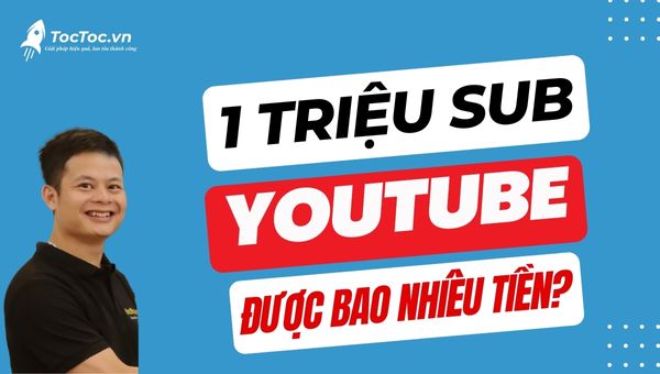 1 triệu sub Youtube được bao nhiêu tiền?