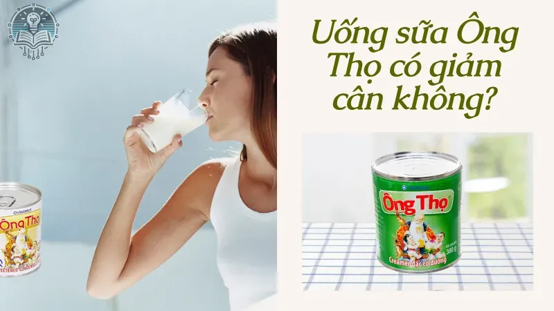 Cách uống sữa Ông Thọ giảm cân an toàn và hiệu quả