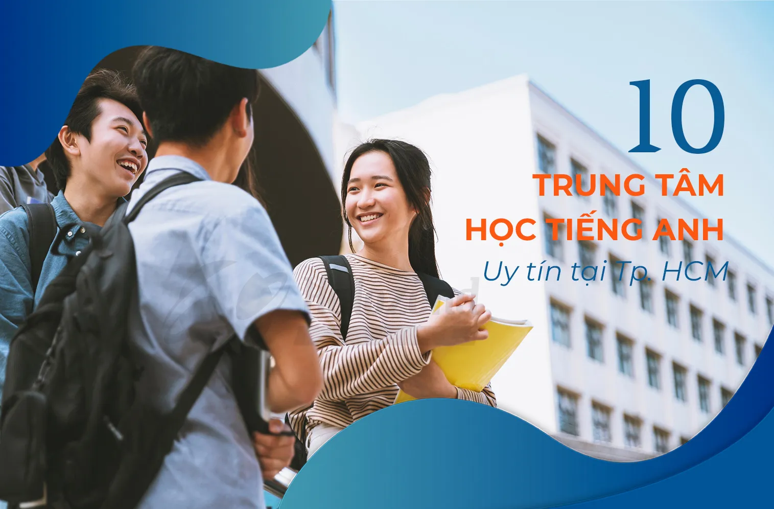 Top 10 trung tâm học tiếng Anh uy tín tại Thành phố Hồ Chí Minh