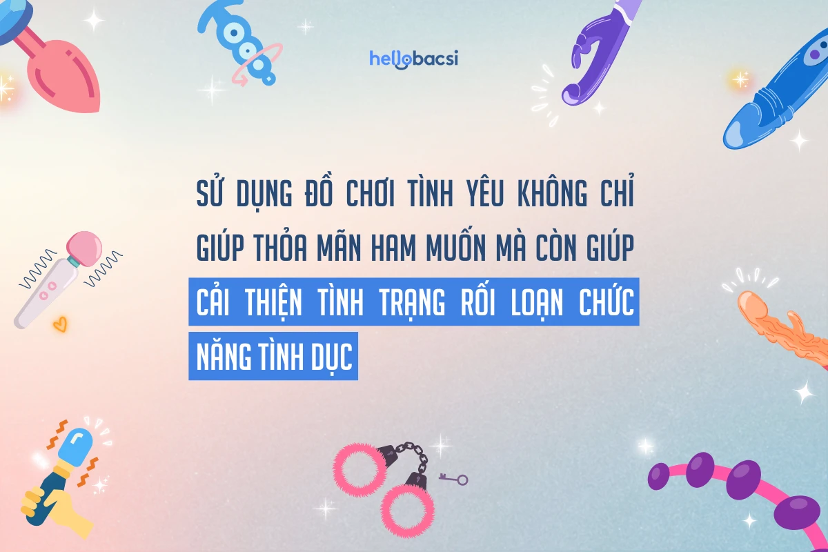 Đồ chơi tình yêu dành cho nữ, cho nam và những lưu ý quan trọng