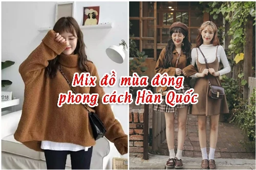 Bí quyết mix đồ mùa đông phong cách Hàn Quốc cực đẹp và thời thượng