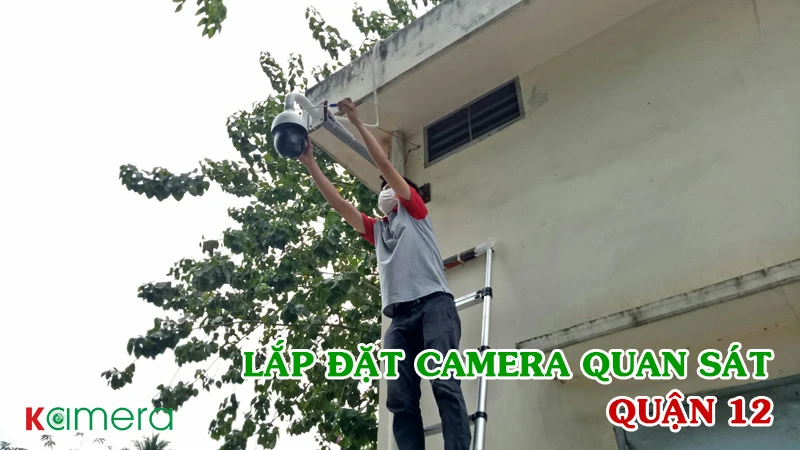 Lắp Đặt Camera Quan Sát Tại Quận 12