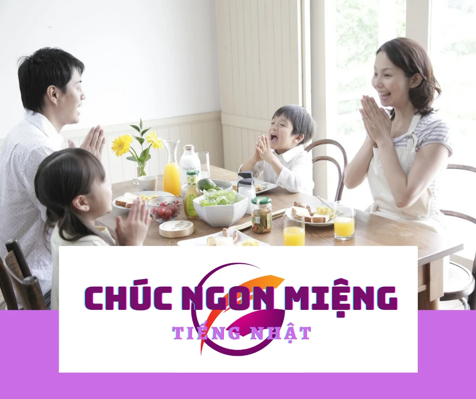 [Chi tiết] Chúc ngon miệng tiếng Nhật và những điều cần biết