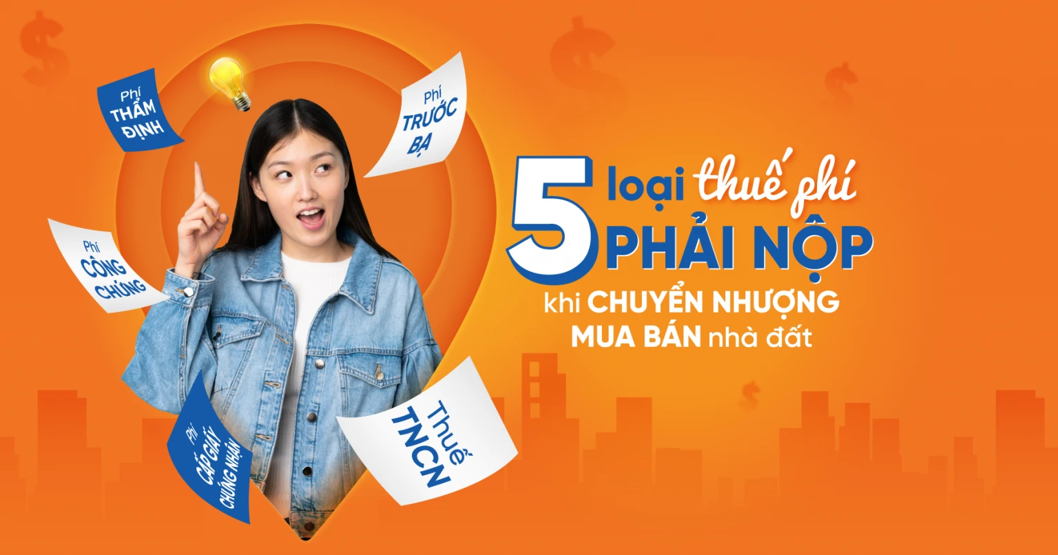 5 loại thuế phí phải nộp khi mua bán, chuyển nhượng nhà đất