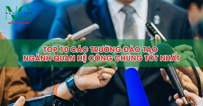 Top 10 các trường đào tạo ngành Quan hệ công chúng đáng học nhất hiện nay