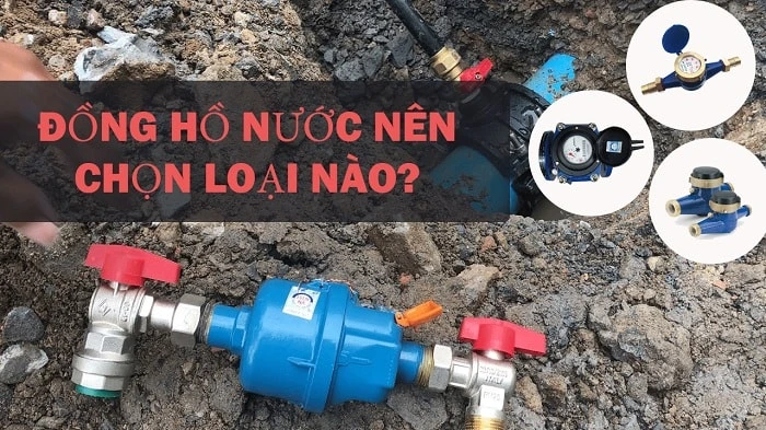 1. Mua đồng hồ nước loại nào tốt cho gia đình bạn