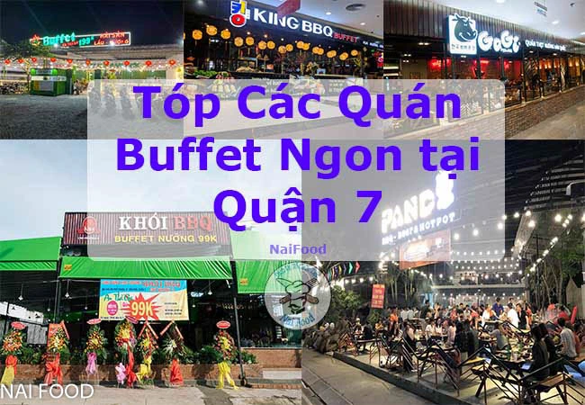 Top 15+ Các quán buffet quận 7 ngon uy tín chất lượng nhất