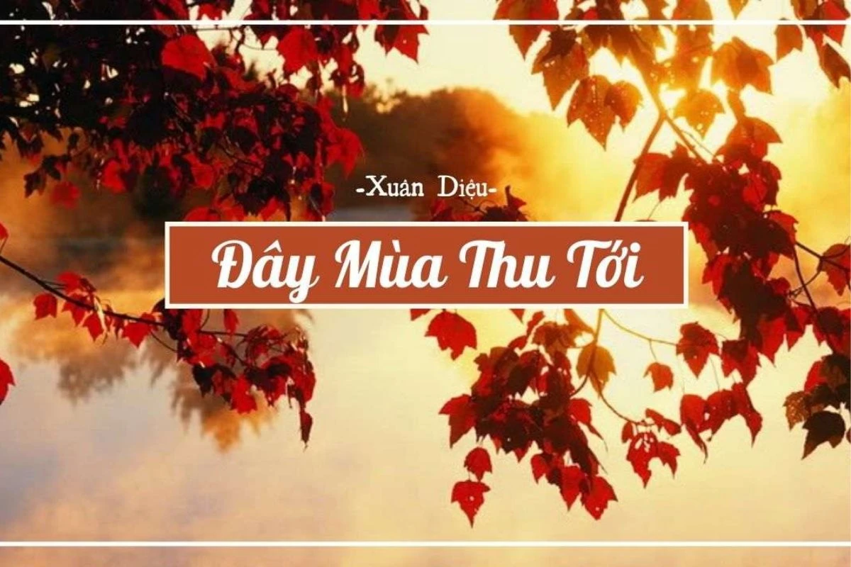 5 Bài văn mẫu phân tích tác phẩm Đây mùa thu tới - Xuân Diệu - Ngữ văn 11