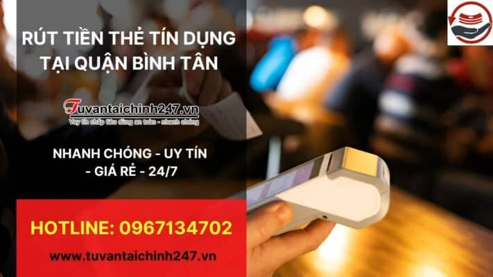 Rút tiền thẻ tín dụng Quận Bình Tân - Dịch vụ Tuvantaichinh247.vn