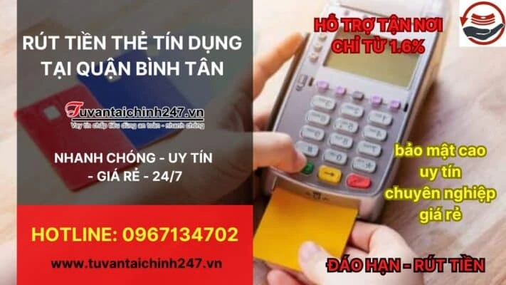 Rút tiền thẻ tín dụng Quận Bình Tân - Dịch vụ Tuvantaichinh247.vn