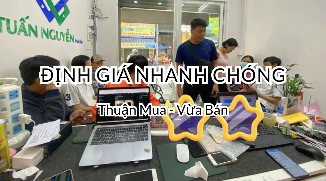 Dịch vụ thu mua điện thoại cũ giá cao tại Tuấn Nguyễn Mobile