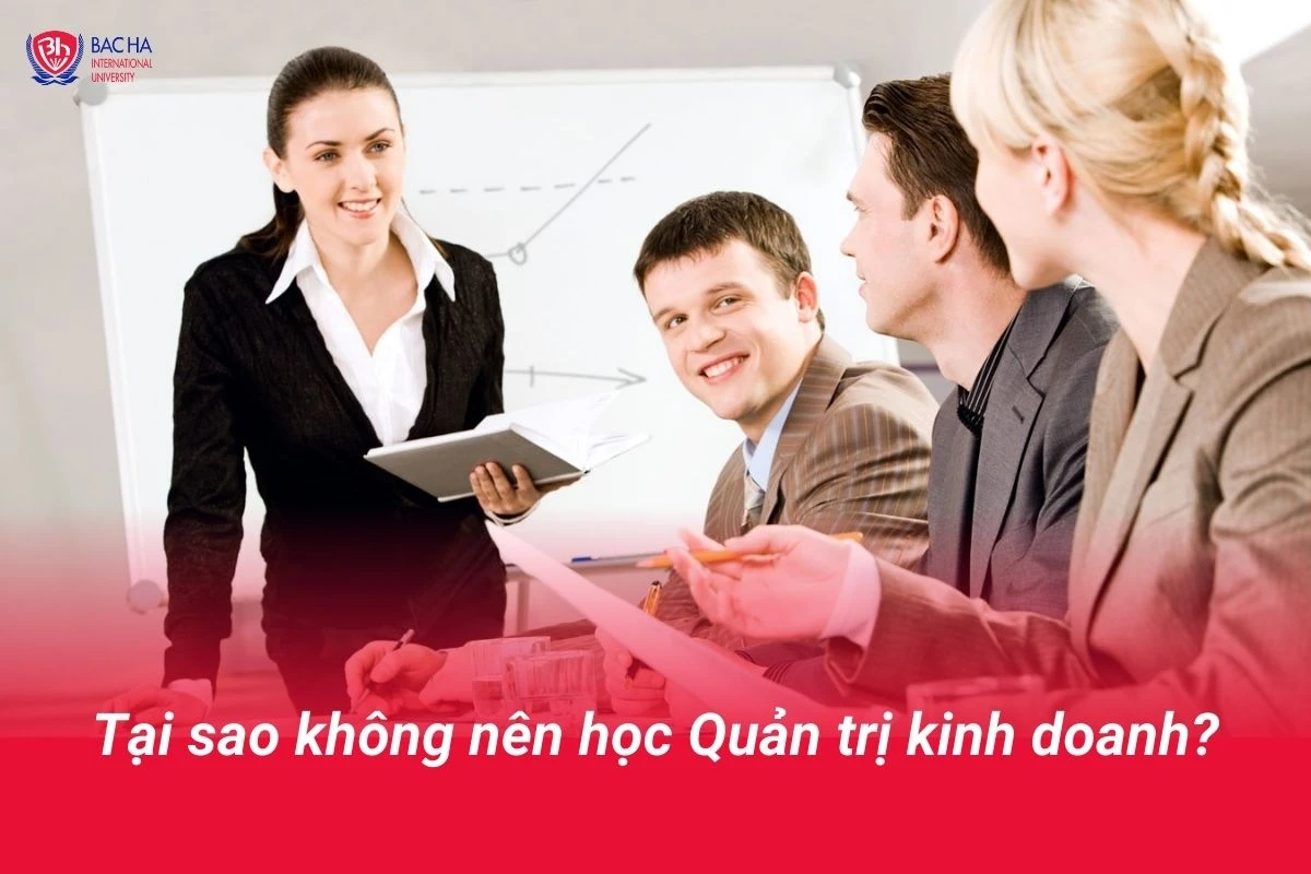 Giải mã tại sao không nên học Quản trị kinh doanh?