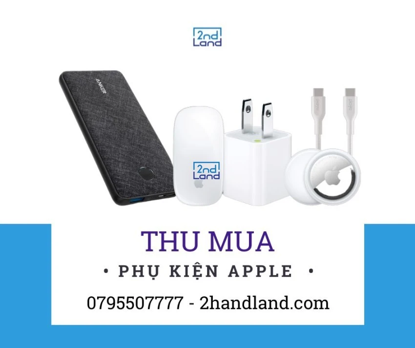 Thu mua phụ kiện Apple cũ giá cao
