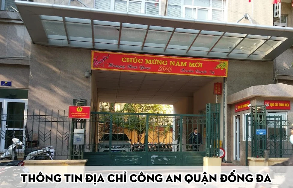 Thông tin địa chỉ trụ sở Công an quận Đống Đa, TP. Hà Nội