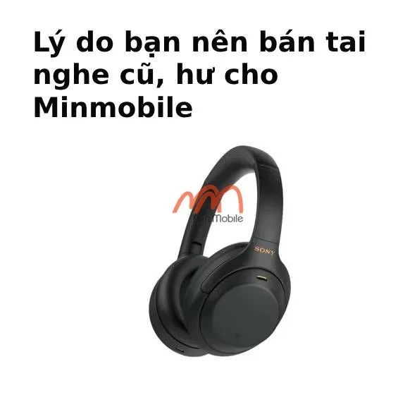 Thu Mua Tai Nghe Cũ - Hư - Giá Cao