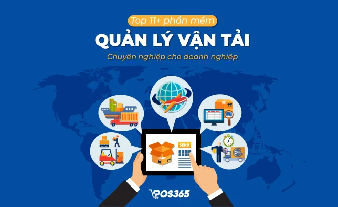 Phần mềm quản lý vận tải tối ưu hóa quy trình vận chuyển