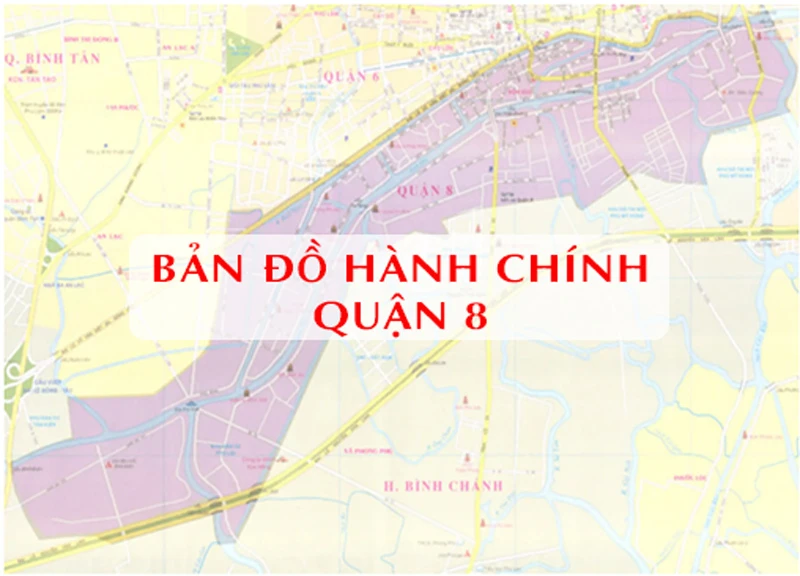 Bản đồ Quận 8 TPHCM chi tiết [Cập nhật mới nhất]