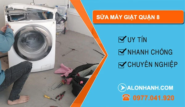 Sửa máy giặt Quận 8 An Tâm uy tín tại nhà 30 phút thợ có mặt