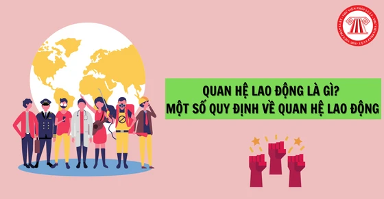 Hiểu rõ quan hệ lao động theo Bộ luật Lao động 2019