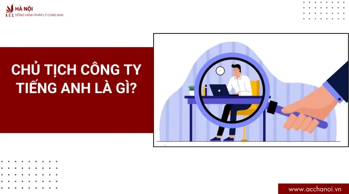 Chủ tịch công ty tiếng Anh là gì? 