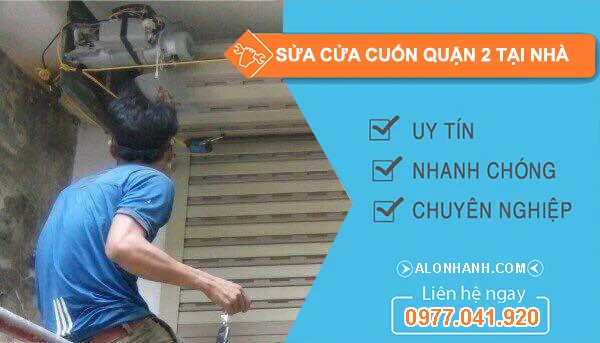 Sửa cửa cuốn Quận 2 dịch vụ chuyên nghiệp và nhanh chóng