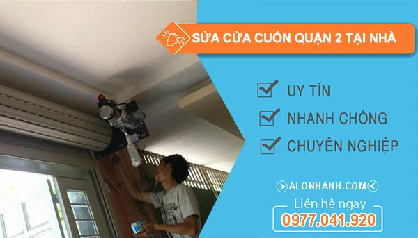 Sửa cửa cuốn quận 2 An Tâm gọi là 15 phút có thợ tới nhà