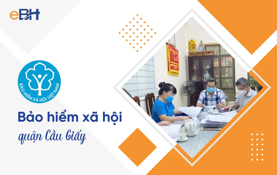 Bảo hiểm xã hội quận Cầu Giấy và những điều cần biết