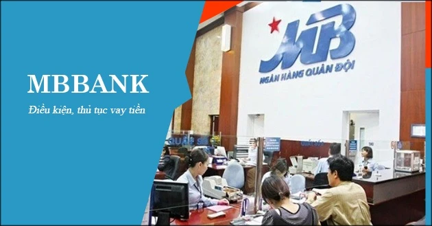 [Hướng dẫn] Vay trả góp ngân hàng quân đội MB Bank 100% duyệt nhanh 01/2025