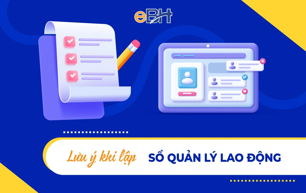 Hướng dẫn lập sổ quản lý lao động chuyên nghiệp, đúng chuẩn