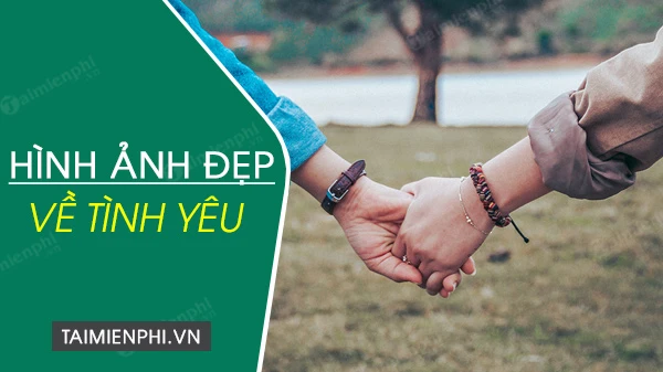 Những Khoảnh Khắc Đẹp Trong Tình Yêu