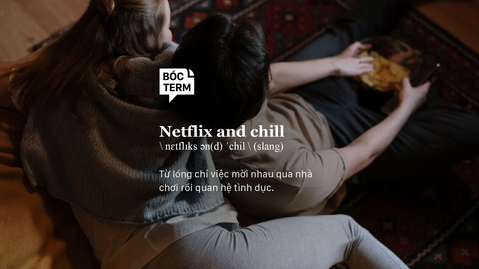 Netflix and chill nghĩa là gì trong văn hóa hiện đại