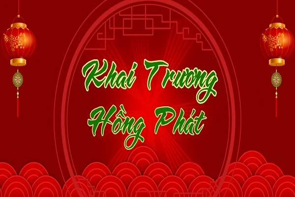 Hồng phát là gì và ý nghĩa trong lời chúc khai trương